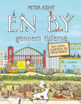 En by gennem tiderne af Peter Kent
