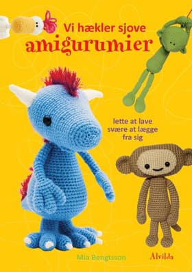 Vi hækler sjove amigurumier af Mia Bengtsson