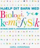Hjælp dit barn med Biologi, kemi og fysik