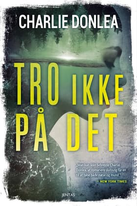 Tro ikke på det af Charlie Donlea