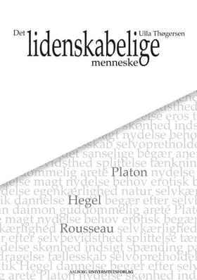 Det lidenskabelige menneske af Ulla Thøgersen