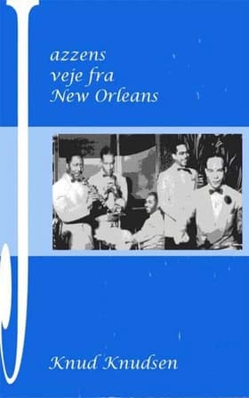 Jazzens veje fra New Orleans af Knud Knudsen