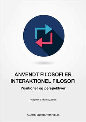 Anvendt filosofi er interaktionel filosofi af Morten Ziethen