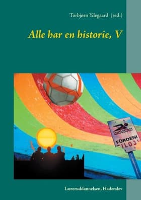 Alle har en historie, V af Torbjørn Ydegaard (red.)