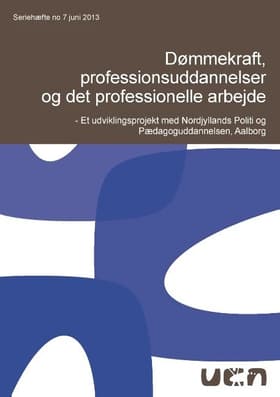 Dømmekraft, professionsuddannelser og det profesionelle arbejde af Britta Nørgaard