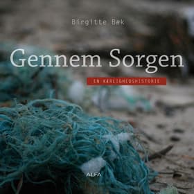 Gennem sorgen af Birgitte Bæk