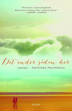 Det ender sådan her af Kathleen MacMahon