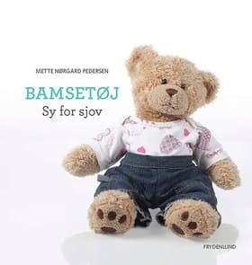 Bamsetøj - sy for sjov af Mette Nørgaard Pedersen
