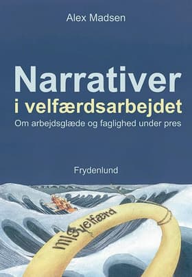 Narrativer i velfærdsarbejdet af Alex Madsen