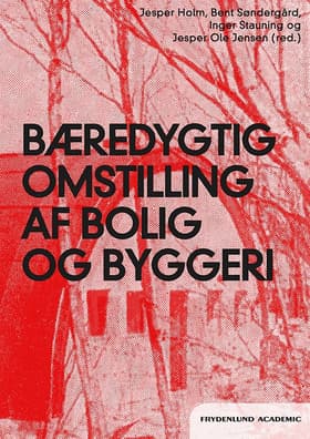 Bæredygtig omstilling af bolig og byggeri af Jesper Holm