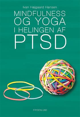 Mindfulness og yoga i helingen af PTSD af Ivan Højgaard Hansen