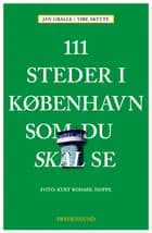 111 steder i København som du skal se
