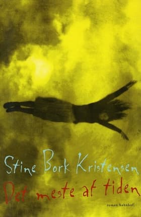 Det meste af tiden af Stine Bork Kristensen