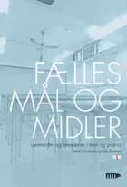 Fælles mål og midler. Læremidler og læreplaner i teori og praksis