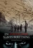 En amerikansk slaves beretning