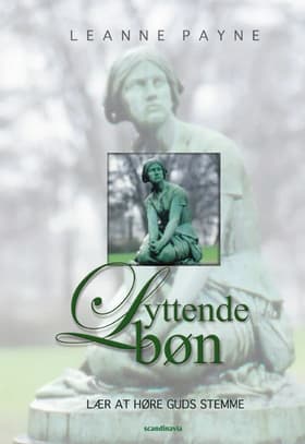Lyttende bøn af Leanne Payne