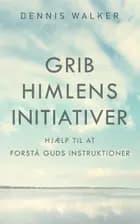 Grib himlens initiativer