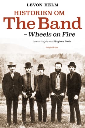 Historien om The Band - wheels on fire af Stephen Davis