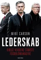 Lederskab - ifølge verdens største fodboldmanagere
