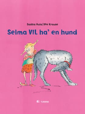 Selma vil ha' en hund af Saskia Hula