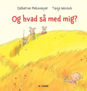 Og hvad så med mig? af Catherine Metzmeyer