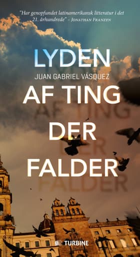 Lyden af ting der falder af Juan Gabriel Vásquez