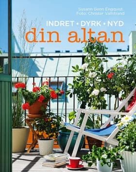 Indret - dyrk - nyd din altan af Susan Gson Engqvist