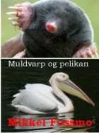 Muldvarp og pelikan