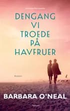 Dengang vi troede på havfruer