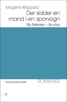 Der sidder en mand i en sporvogn / Elly Petersen / Brunkul af Mogens Klitgaard