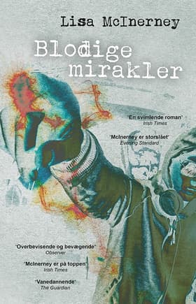 Blodige mirakler af Lisa McInerney
