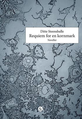Requiem for en kornmark af Ditte Steensballe