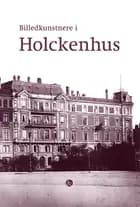 Billedkunstnere i Holckenhus