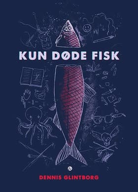 Kun døde fisk af Dennis Glintborg