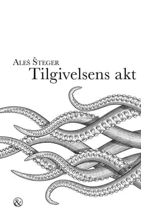 Tilgivelsens akt af Aleš Šteger