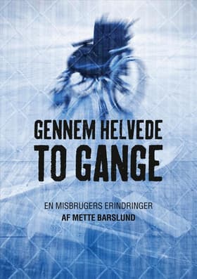Gennem helvede to gange af Mette Barslund