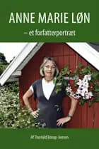 Anne Marie Løn - et forfatterportræt