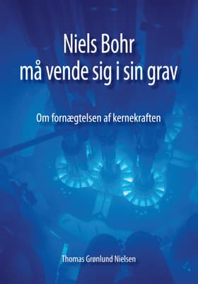 Niels Bohr må vende sig i sin grav af Thomas Grønlund Nielsen