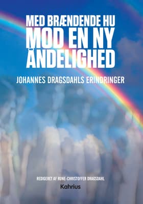 Med brændende hu mod en ny åndelighed af Johannes Dragsdahl