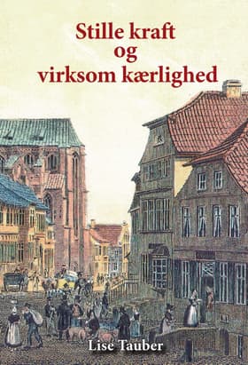 Stille kraft og virksom kærlighed af Lise Tauber