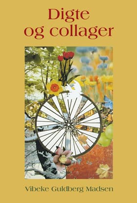 Digte og collager af Vibeke Guldberg Madsen