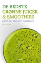 De bedste grønne juicer & smoothies