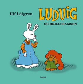 Ludvig og drillebamsen af Ulf Löfgren