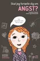 Skal jeg fortælle dig om angst?