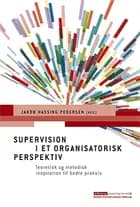 Supervision i et organisatorisk perspektiv af Jakob Hassing Pedersen
