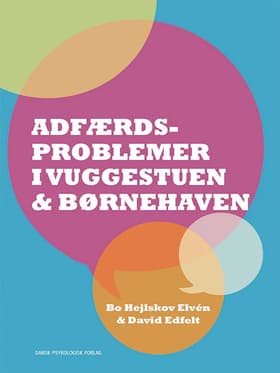 Adfærdsproblemer i vuggestuen & børnehaven af Bo Hejlskov Elvén