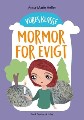 Vores klasse 5: MORMOR FOR EVIGT af Anna-Marie Helfer