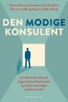 Den modige konsulent af Morten Novrup Henriksen","Camille Leicht","Thomas Lundby","Kasper Lundby Jølberg