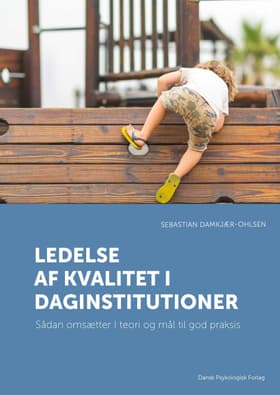 Ledelse af kvalitet i daginstitutioner af Sebastian Damkjær-Ohlsen