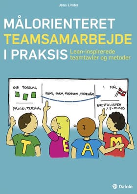 Målorienteret teamsamarbejde i praksis af Jens Linder